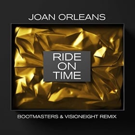 JOAN ORLEANS - RIDE ON TIME (BOOTMASTERS & VISIONEIGHT REMIX)